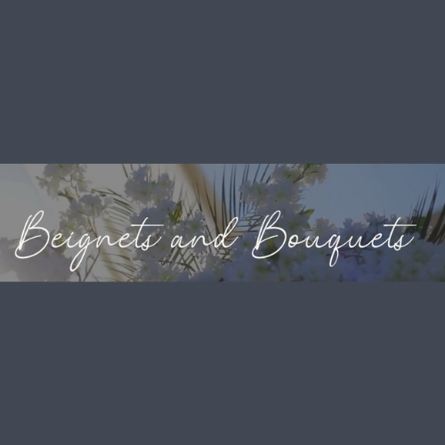 Beignets and Bouquets